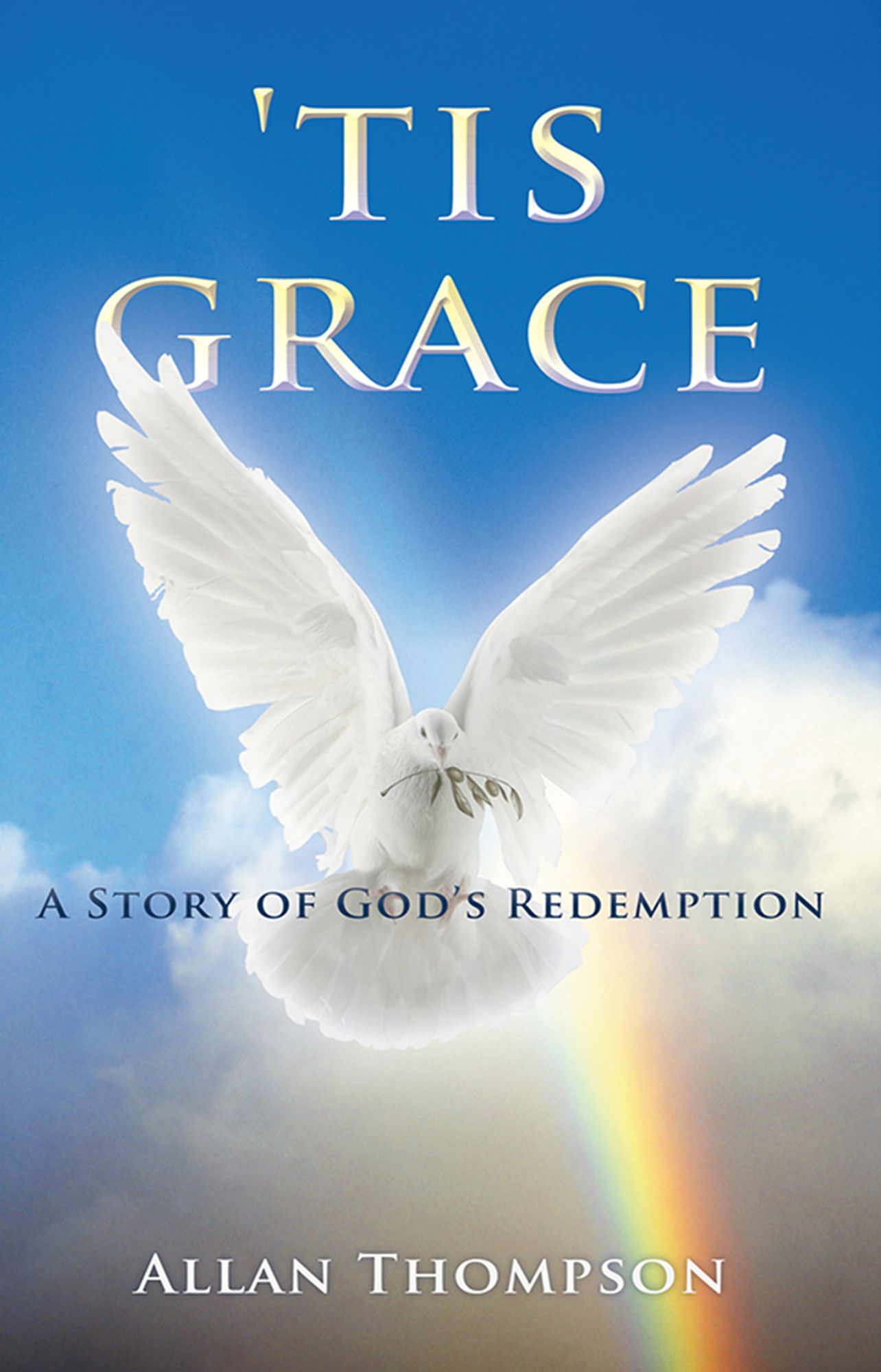 'Tis Grace: A Story of God's Redemption
