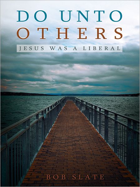 Do Unto Others: Jesus was a Liberal
