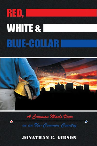 Red, White & Blue-Collar: A Common Man's View on an Un-Common Country