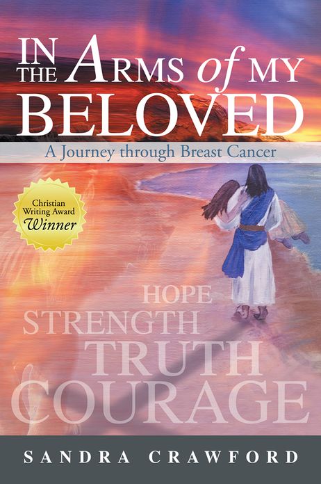 In the Arms of My Beloved: A Journey through Breast Cancer