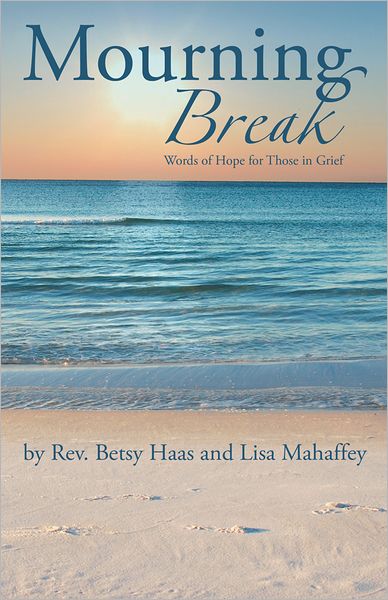 Mourning Break: Words of Hope for Those in Grief