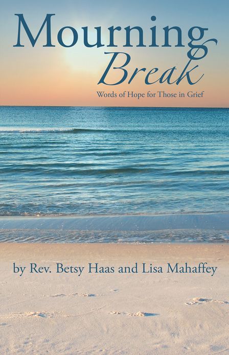 Mourning Break: Words of Hope for Those in Grief