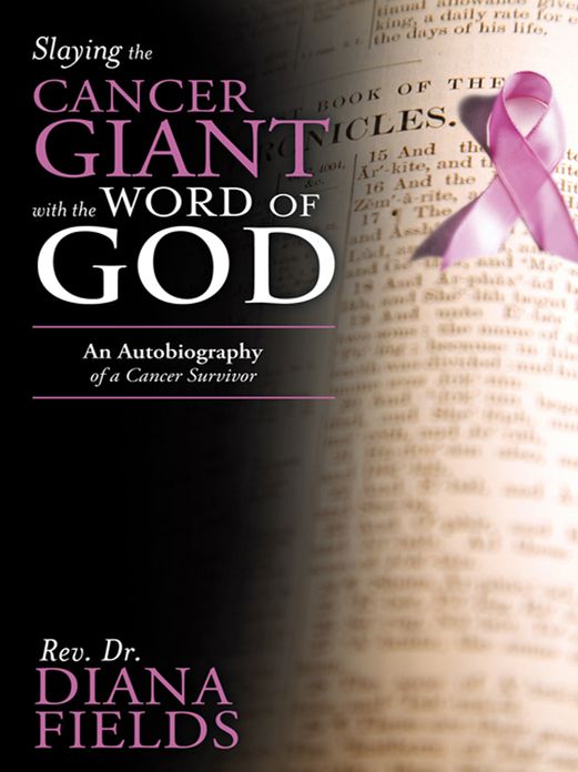 Slaying the Cancer Giant with the Word of God: An Autobiography of a Cancer Survivor