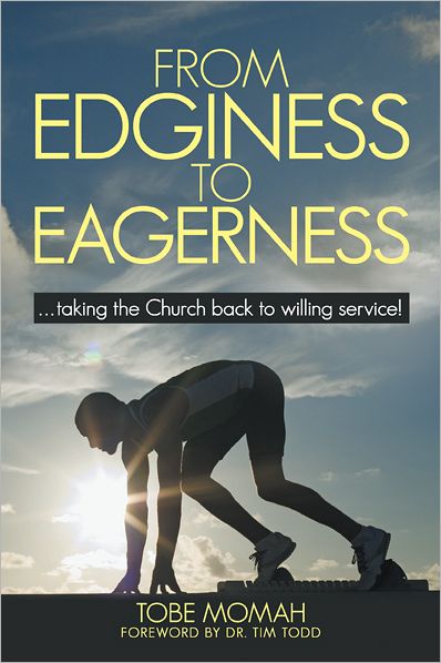 From Edginess to Eagerness: ...taking the Church back to willing service!
