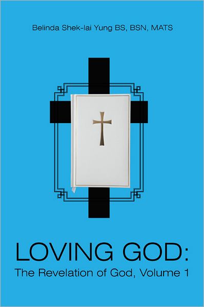LOVING GOD: The Revelation of God, Volume 1