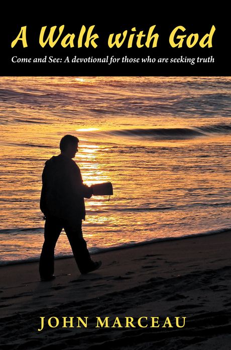 A Walk With God: Come and See A devotional for those who are seeking truth