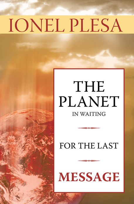 The Planet in Waiting for the Last Message