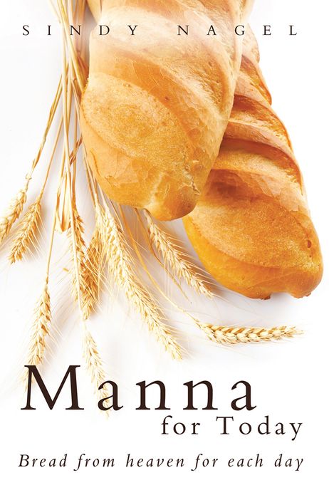 Manna for Today: Bread from heaven for each day