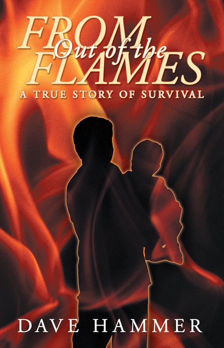 From Out of the Flames: A True Story of Survival