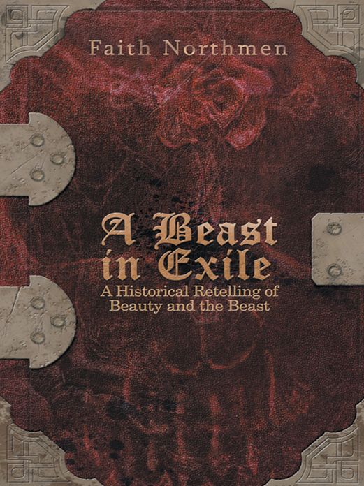 A Beast in Exile: A Historical Retelling of Beauty and the Beast