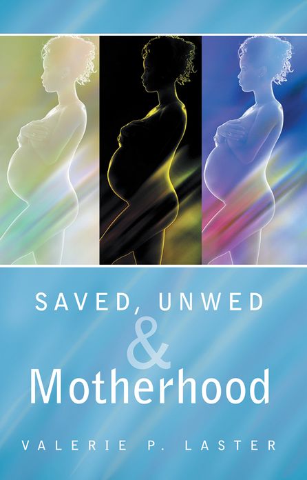 Saved, Unwed & Motherhood