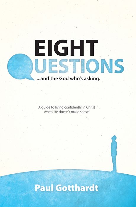 Eight Questions: And the God Who's Asking