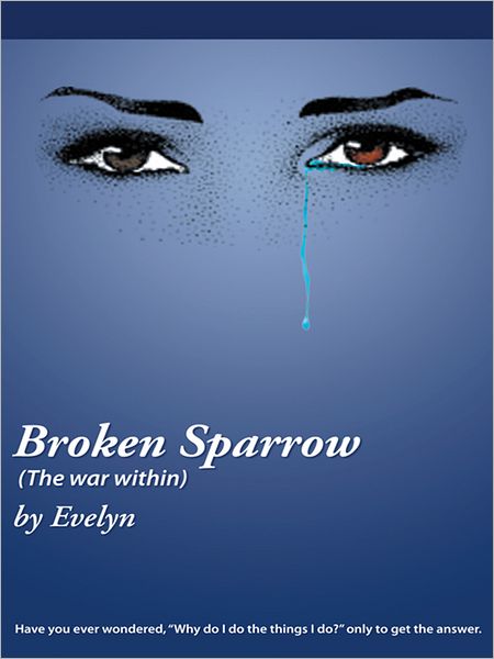 Broken Sparrow (The war within): Have you ever wondered, "Why do I do the things I do?" only to get the answer.