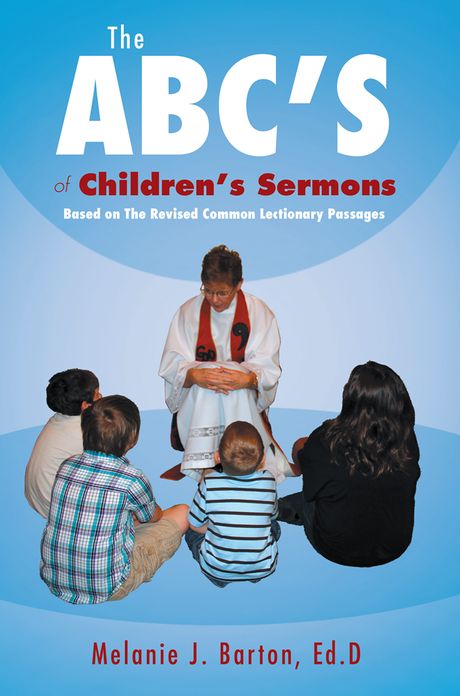 The ABC'S of Children's Sermons: Based on The Revised Common Lectionary Passages