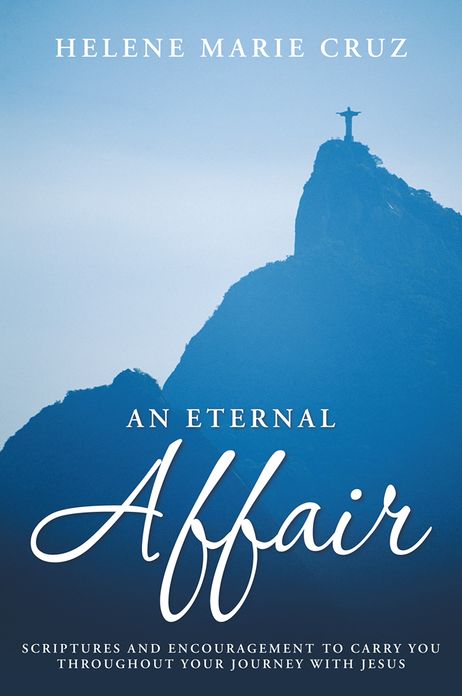 An Eternal Affair: Scriptures and Encouragement to Carry You throughout Your Journey with Jesus