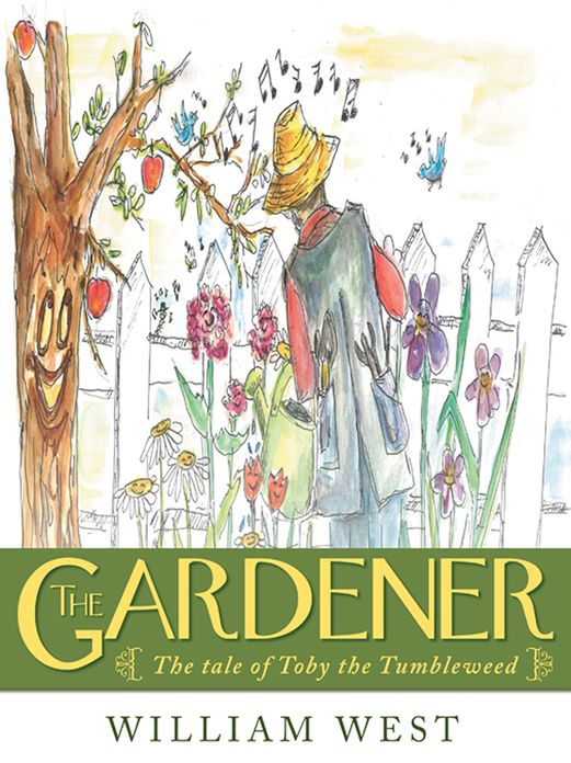 The Gardener: The Tale of Toby the Tumbleweed