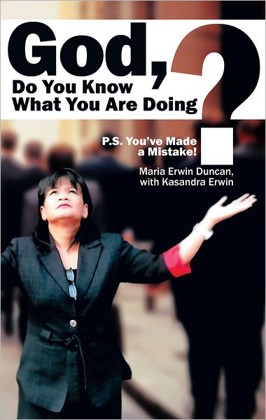 God, do you know what you are doing?: P.S. You've made a mistake!