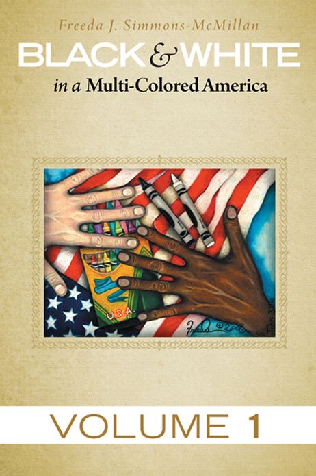 Black & White in a Multi-Colored America: Volume 1