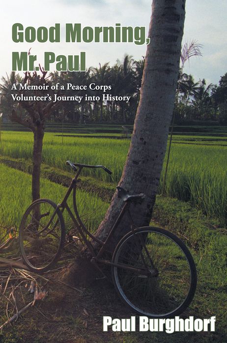 Good Morning, Mr. Paul: A Memoir of a Peace Corps Volunteer's Journey into History