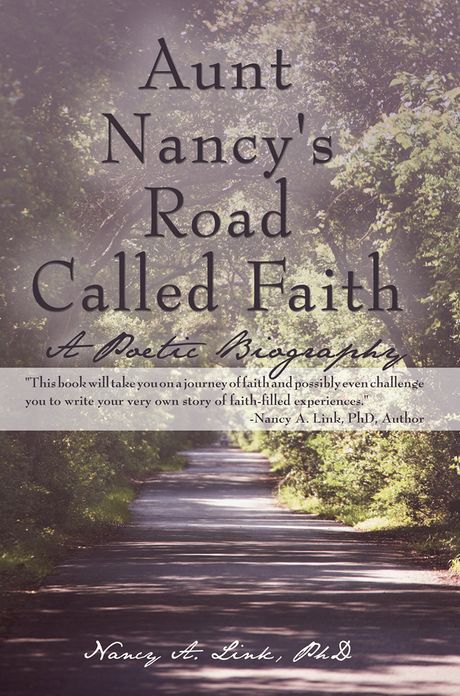 Aunt Nancy's Road Called Faith: A Poetic Biography