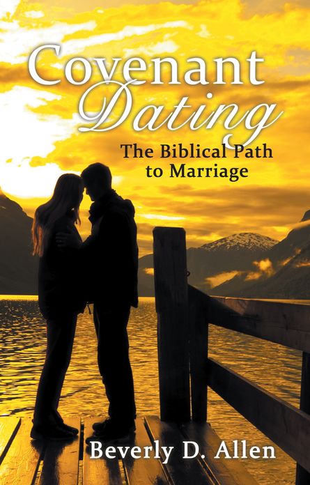 Covenant Dating: The Biblical Path To Marriage