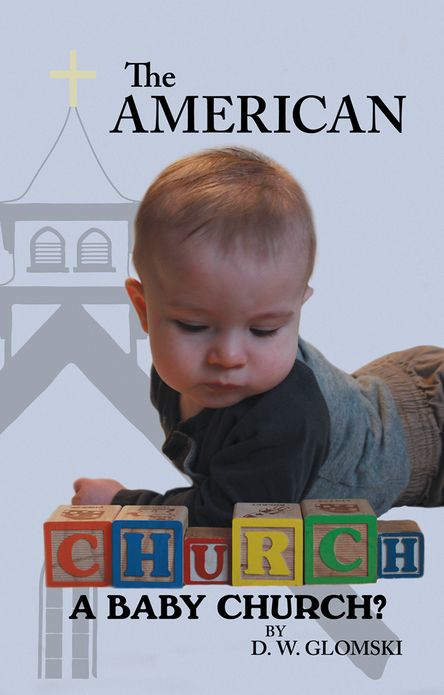 The American Church: A Baby Church?