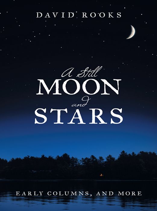 A Still Moon and Stars: Early Columns, and More