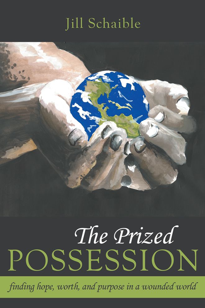 The Prized Possession: finding hope, worth, and purpose in a wounded world