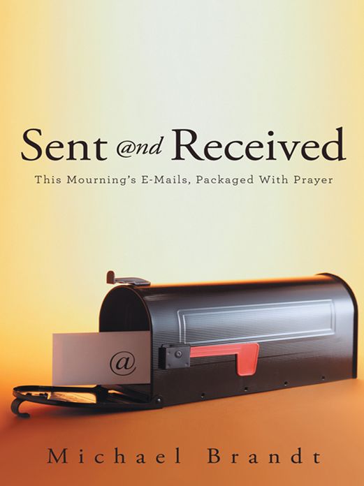 Sent and Received: This Mourning's E-Mails, Packaged With Prayer