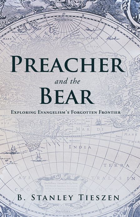 Preacher and The Bear: Exploring Evangelism's Forgotten Frontier