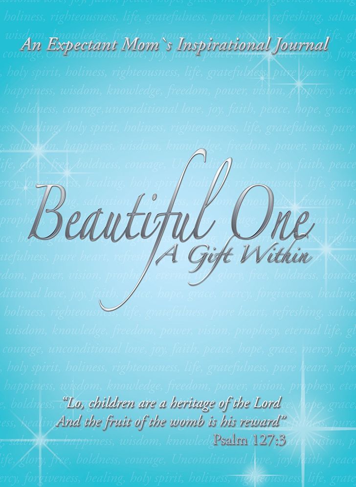Beautiful One: A Gift Within: An Expectant Mom's Inspirational Journal
