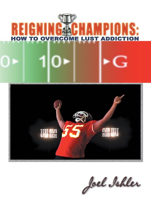 Reigning Champions: Overcoming Lust Addiction