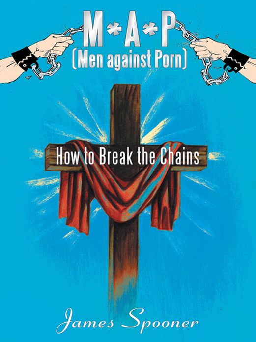 M*A*P (Men against Porn): How to Break the Chains