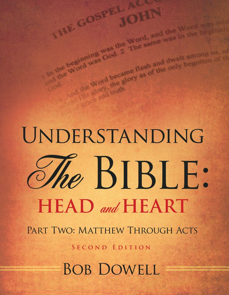 Understanding the Bible: Head and Heart: Part Two: Matthew Through Acts