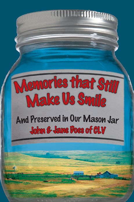 Memories that Still Make Us Smile: And Preserved in Our Mason Jar