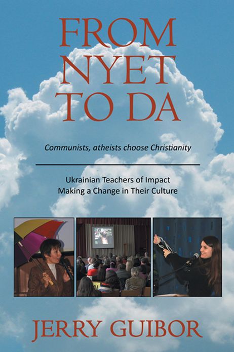 From Nyet to Da: Communists, atheists choose Christianity/Ukrainian Teachers of Impact/Making a Change in Their Culture