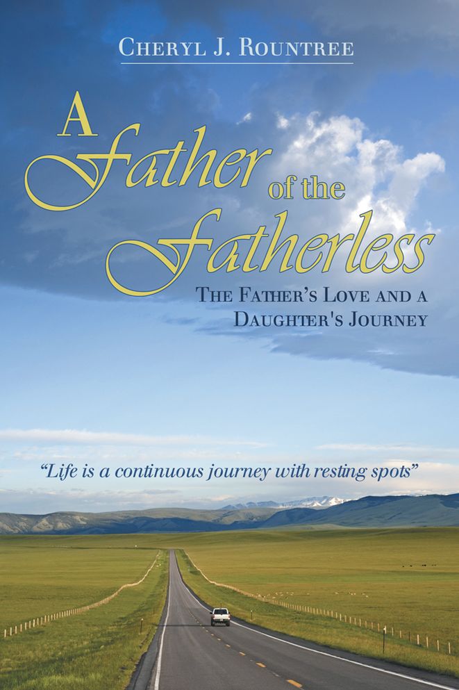 A Father of the Fatherless: The Father's Love and a Daughter's Journey