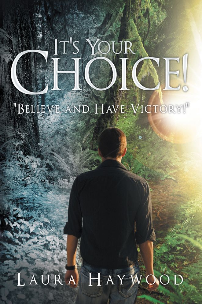 It's Your Choice !: "Believe and Have Victory!"