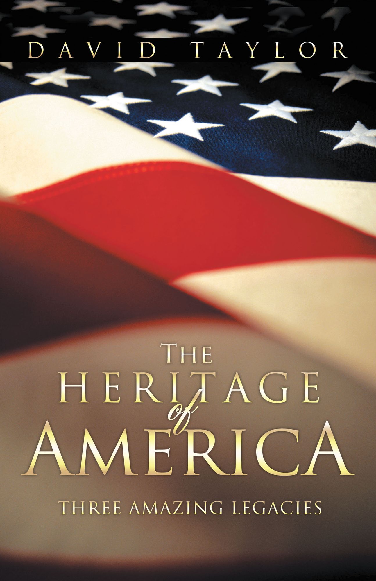 The Heritage Of America: Three Amazing Legacies