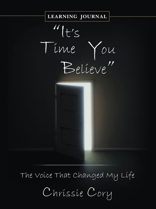 "It's Time You Believe" (Journal): The Voice That Changed My Life Learning Journal