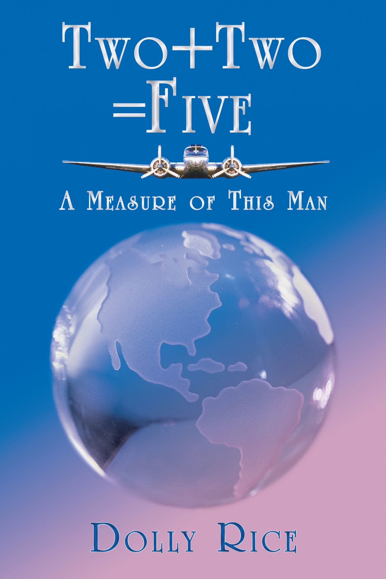 Two + Two = Five: A Measure of This Man