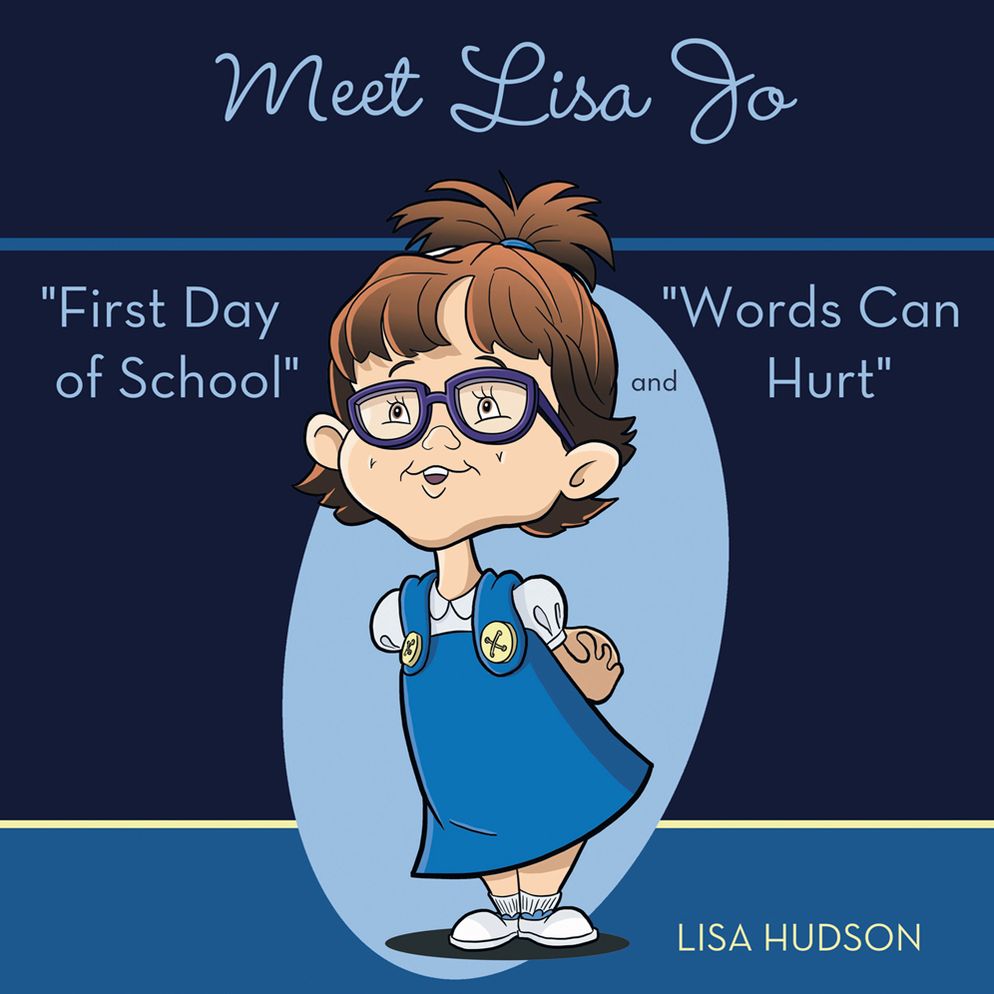 Meet Lisa Jo: "First Day of School" and "Words Can Hurt"
