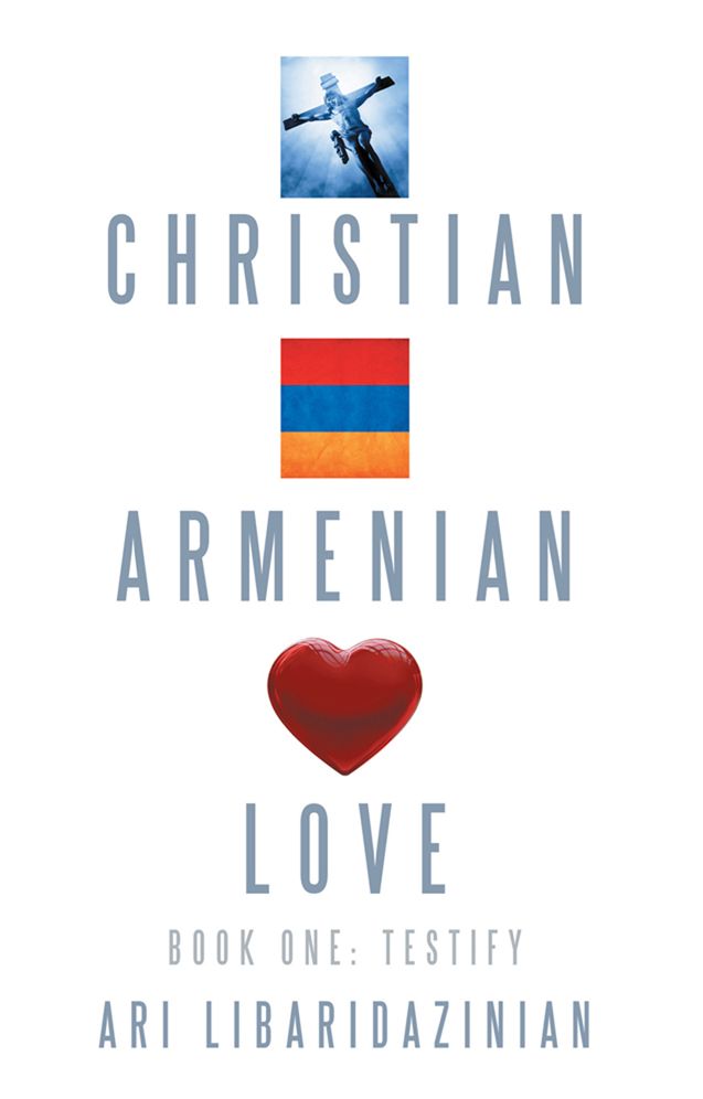 Christian, Armenian, Love: Book One: Testify