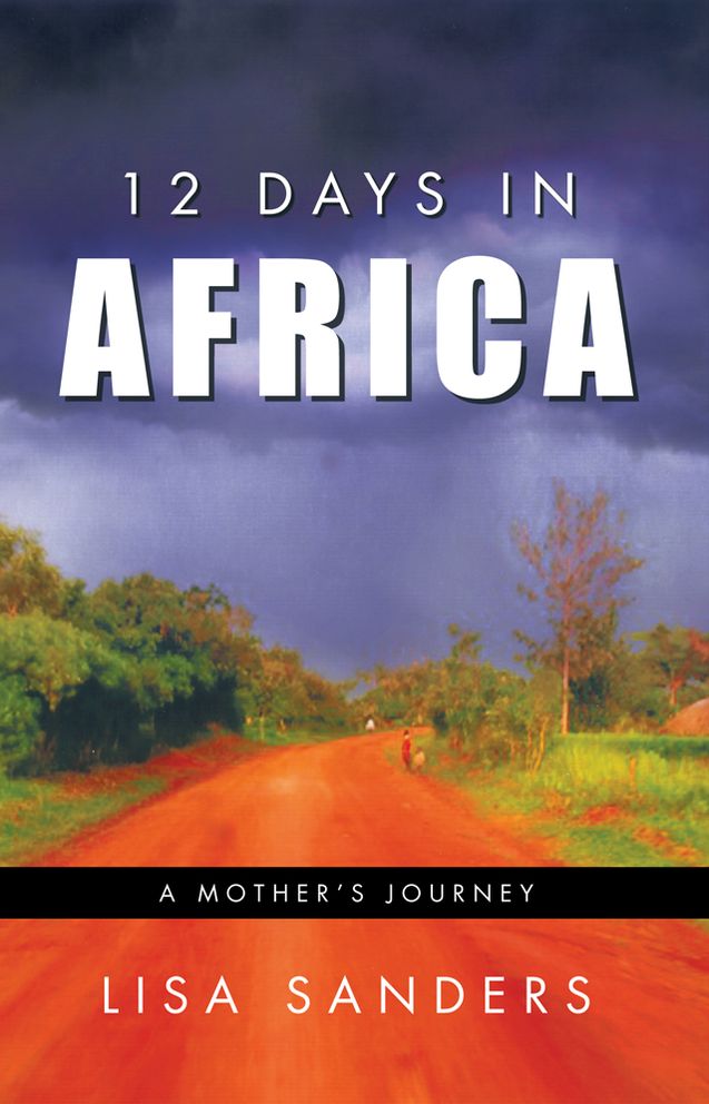 12 Days in Africa: A Mother's Journey