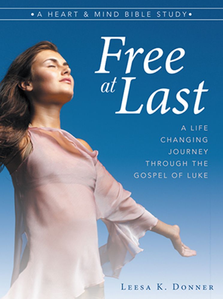 Free at Last: A Life-Changing Journey through the Gospel of Luke