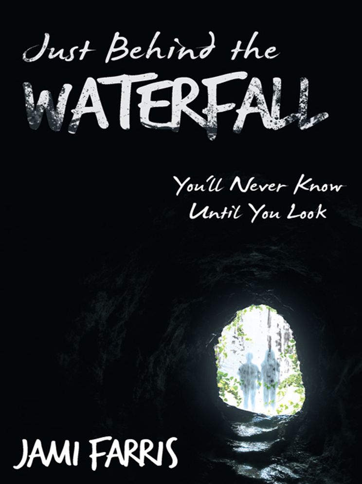Just Behind the Waterfall: You'll Never Know Until You Look