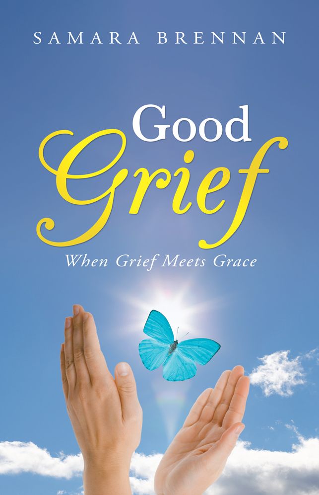Good Grief: When Grief Meets Grace