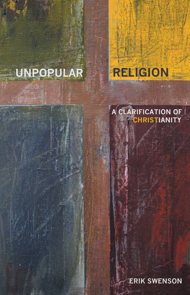 Unpopular Religion: A Clarification of Christianity