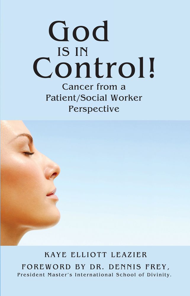 God Is in Control!: Cancer from a Patient/Social Worker Perspective