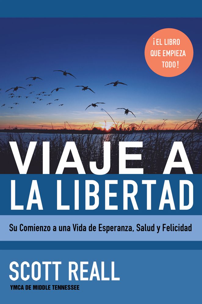 VIAJE A LA LIBERTAD: Su Comienzo a una Vida de Esperanza, Salud y Felicidad